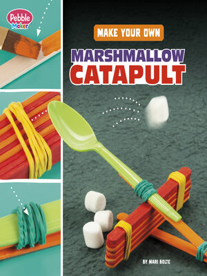 cover image of Make Your Own Marshmallow Catapult